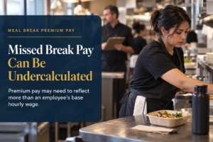 California Regular Rate: Bonuses and Commissions Must Be Included in Overtime and Meal Break Premiums